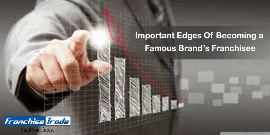 Becoming famous brand's franchise
